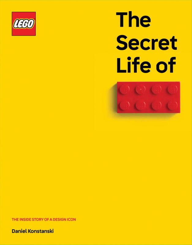 The Secret Life of LEGO Bricks: The Inside Story of a Design Icon